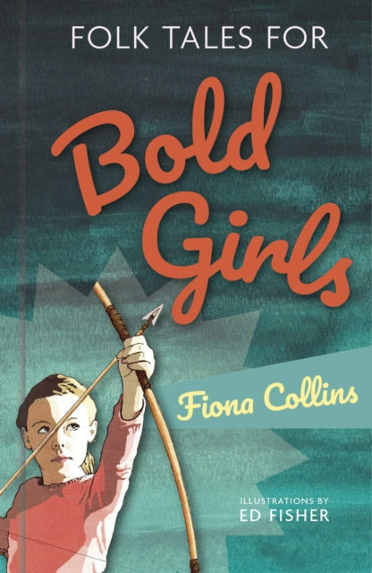 Book cover of: Folk Tales for Bold Girls. By: Fiona Collins