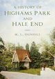 Book cover of: History of Highams Park and Hale End. By: M. L. Dunhill