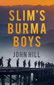 Book cover of: Slim's Burma Boys. By: Hill, John