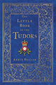 Book cover of: Little Book of the Tudors. By: Annie Bullen