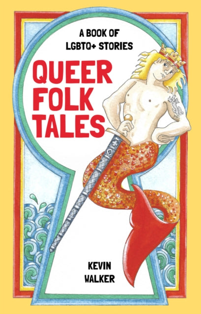 Book cover of: Queer Folk Tales. By: Kevin Walker