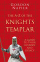 Book cover of: A-Z of the Knights Templar: Classic Histories Series. By: Gordon Napier