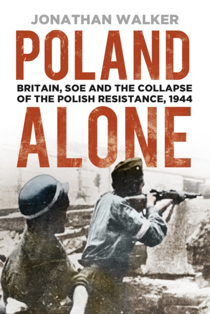 Book cover of: Poland Alone. By: Jonathan Walker