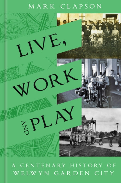Book cover of: Live, Work and Play. By: Mark Clapson