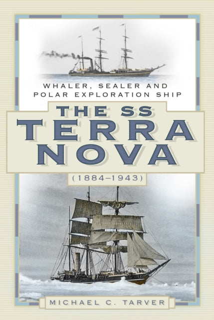 Book cover of: SS Terra Nova (1884-1943). By: Michael C. Tarver