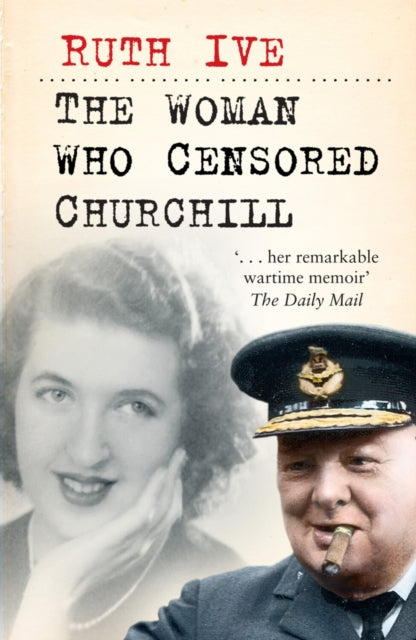 Book cover of: Woman Who Censored Churchill. By: Ruth Ive