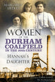 Book cover of: Women of the Durham Coalfield in the 20th Century. By: Margaret Hedley