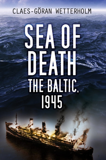 Book cover of: Sea of Death. By: Claes-Göran Wetterholm