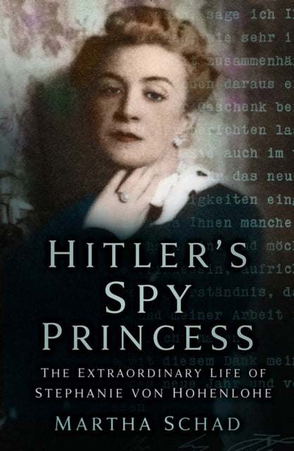 Book cover of: Hitler's Spy Princess. By: Martha Schad