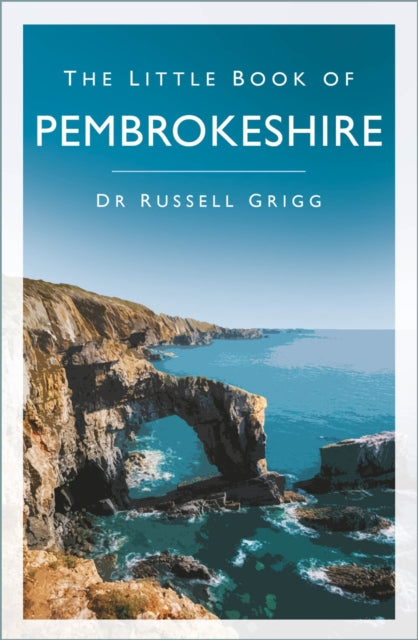 Book cover of: Little Book of Pembrokeshire. By: Russell Grigg