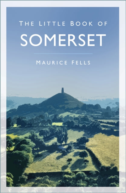 Book cover of: Little Book of Somerset. By: Maurice Fells