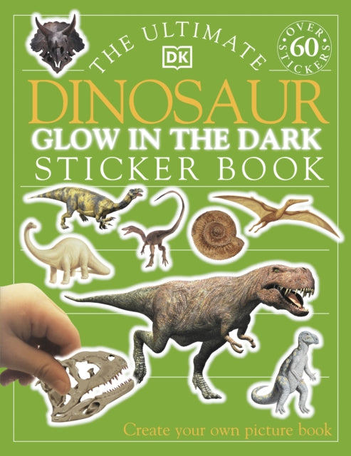 Ultimate Dinosaur Glow in the Dark Sticker Book 9780751344387 Jayne Parsons