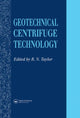 Book cover of: Geotechnical Centrifuge Technology