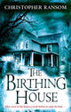Book cover of: Birthing House. By: Christopher Ransom