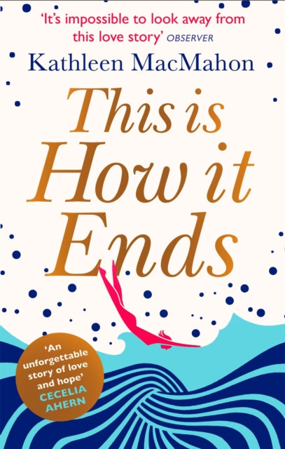 Book cover of: This Is How It Ends. By: Kathleen MacMahon