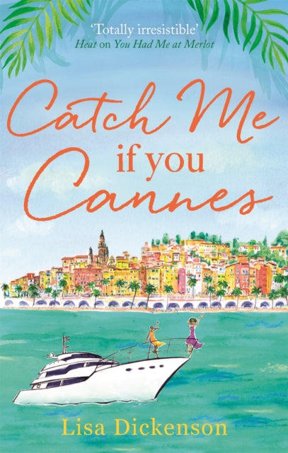 Book cover of: Catch Me if You Cannes. By: Lisa Dickenson