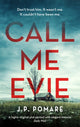 Book cover of: Call Me Evie. By: J. P. Pomare