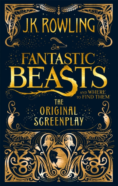 Fantastic Beasts and Where to Find Them, The Original Screenplay 9780751574951 J. K. Rowling