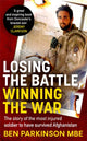 Book cover of: Losing the Battle, Winning the War: THE PERFECT FATHER'S DAY GIFT. By: Ben Parkinson