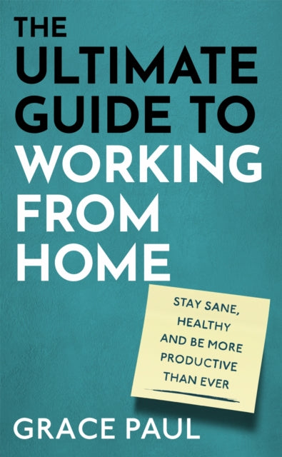 Book cover of: Ultimate Guide to Working from Home. By: Grace Paul
