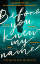 Book cover of: Before You Knew My Name. By: Jacqueline Bublitz