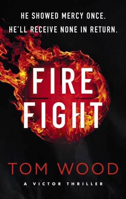 Firefight, One hitman in the battle of his life 9780751584936 Tom Wood