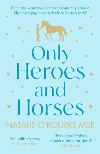 Book cover of: Only Heroes and Horses. By: Natalie O'Rourke
