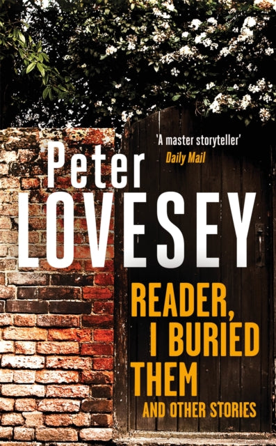 Reader, I Buried Them and Other Stories 9780751585902 P Lovesey