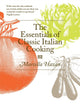Essentials of Classic Italian Cooking 9780752227900 Marcella Hazan