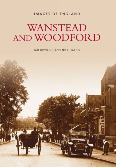 Book cover of: Wanstead and Woodford. By: Nick Harris