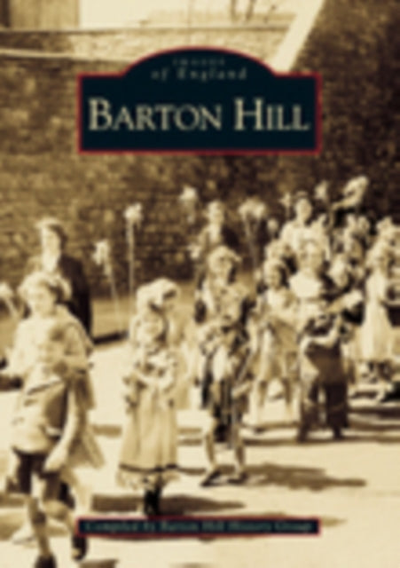 Book cover of: Barton Hill. By: Barton Hill History Group