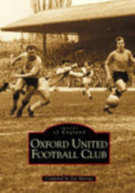 Book cover of: Oxford United Football Club. By: Jon Murray