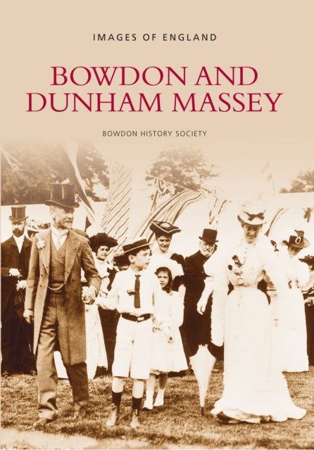 Book cover of: Bowdon and Dunham Massey: Images of England. By: Ronald Trenbath
