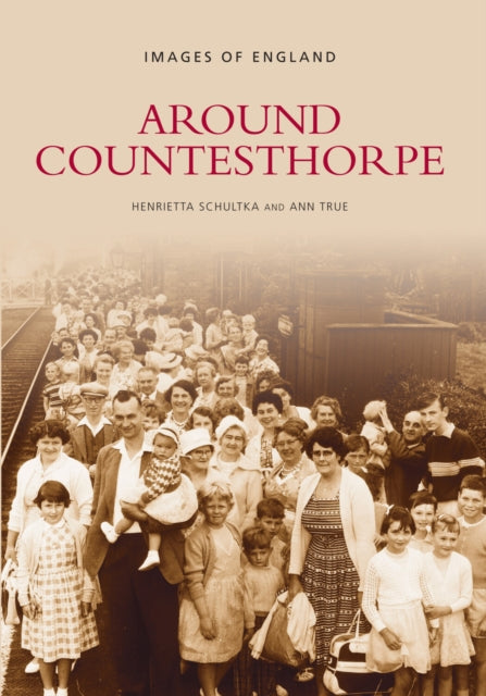 Book cover of: Around Countesthorpe. By: Anne True