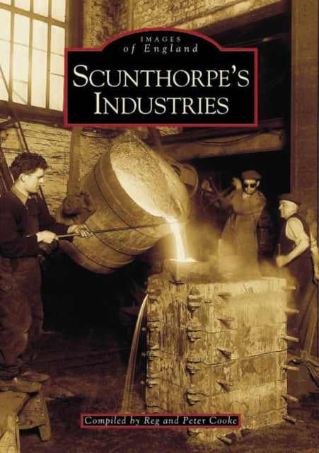 Book cover of: Scunthorpe's Industries. By: Reg Cooke
