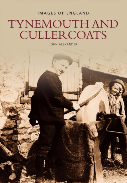 Book cover of: Tynemouth and Cullercoats. By: John Alexander