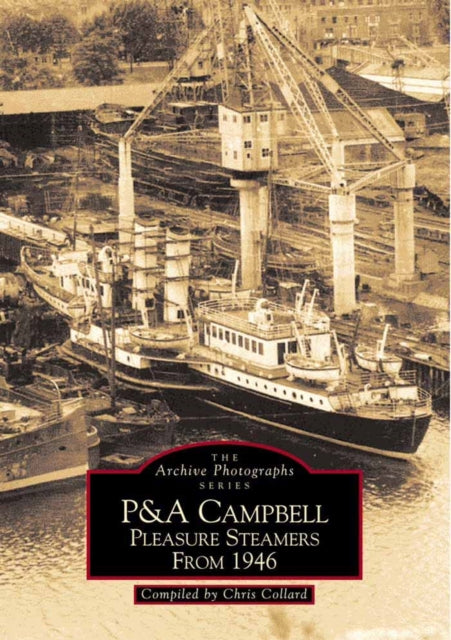 Book cover of: P & A Campbell Pleasure Steamers from 1946. By: Chris Collard