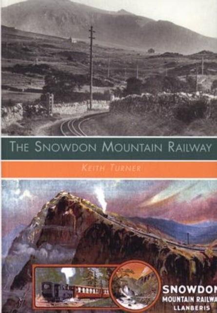 Book cover of: Snowdon Mountain Railway. By: Keith Turner