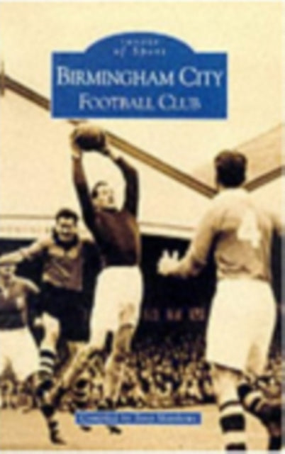 Book cover of: Birmingham City FC Images. By: Tony Matthews