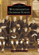 Book cover of: Wolverhampton Grammar School. By: Deirdre Linton
