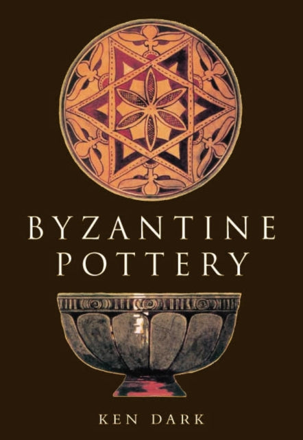 Book cover of: Byzantine Pottery. By: K. R. Dark