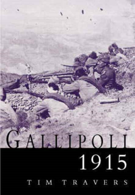 Book cover of: Gallipoli, 1915. By: Tim Travers