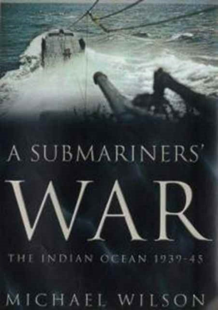 Book cover of: Submariners' War. By: Michael Wilson