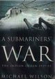 Book cover of: Submariners' War. By: Michael Wilson