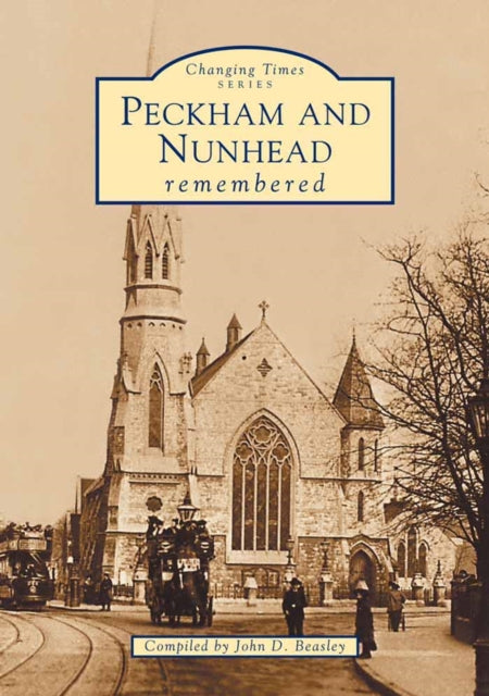 Book cover of: Peckham and Nunhead Memories. By: John D. Beasley