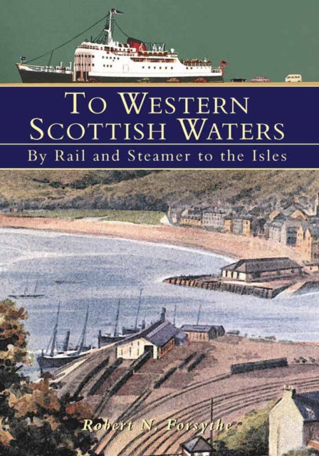 Book cover of: To Western Scottish Waters. By: Robert N. Forsyth