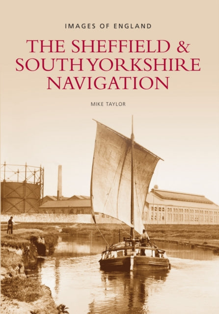 Book cover of: Sheffield and South Yorkshire Navigation. By: Mike Taylor