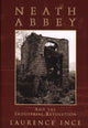 Book cover of: Neath Abbey and the Industrial Revolution. By: Lawrence Ince