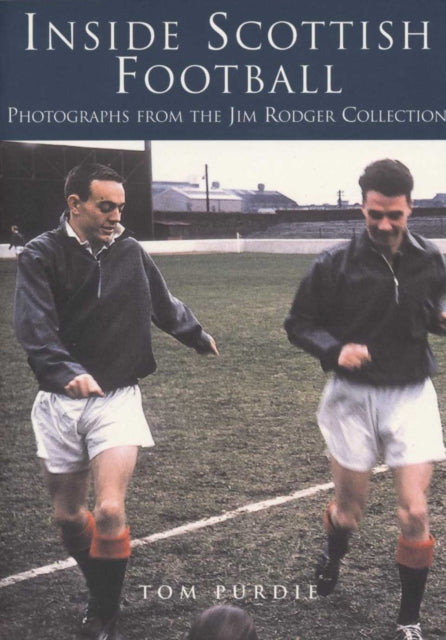 Book cover of: Inside Scottish Football in the 1950s and 60s. By: Tom Purdie