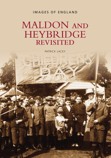 Book cover of: Maldon and Heybridge Revisited. By: Patrick Lacey